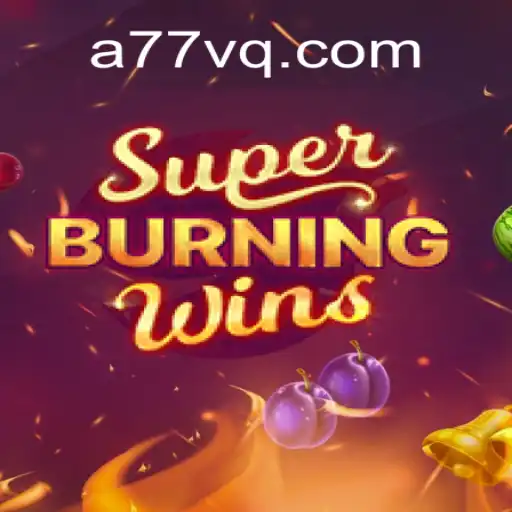 Descubra o Mundo Empolgante de SuperBurningWins no 77VQ.com